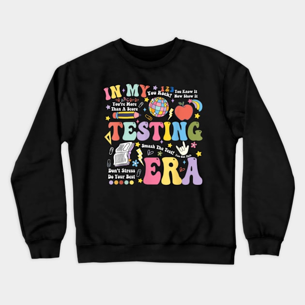 In My Testing Era Teachers Student Rock The Test Testing Day Crewneck Sweatshirt by artcomdesigns